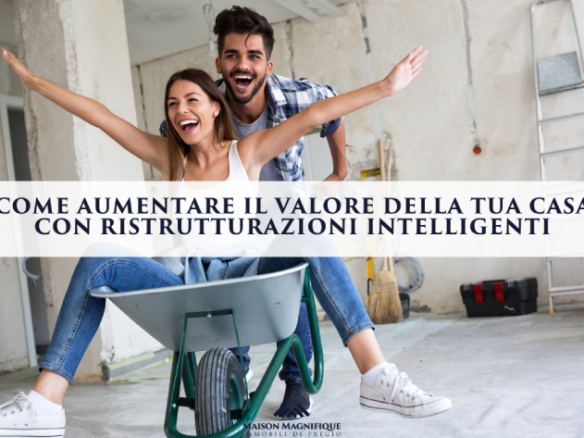 ristrutturazioni intelligenti aumenta valore immobile